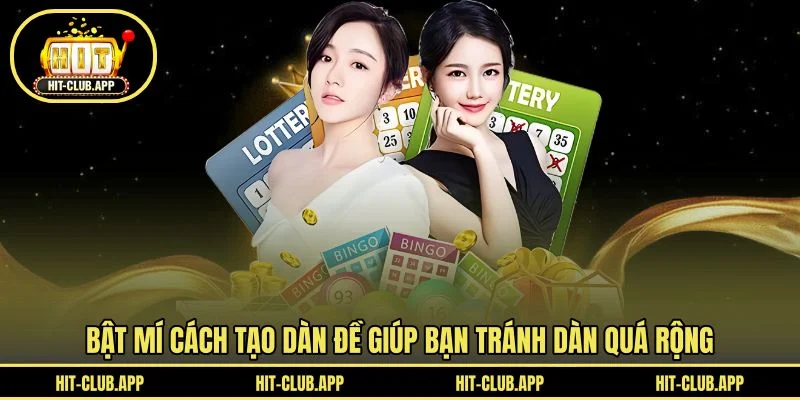 Bật mí cách tạo dàn đề giúp bạn tránh dàn quá rộng Bật mí cách tạo dàn đề giúp bạn tránh dàn quá rộng