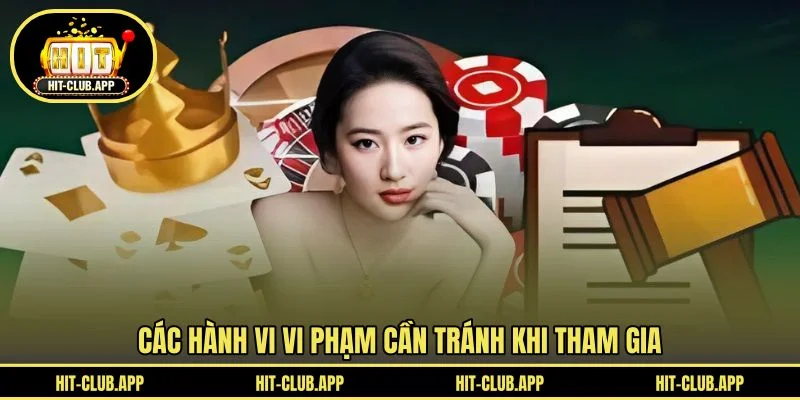 Những việc cấm thực hiện khi tham gia Những việc cấm thực hiện khi tham gia