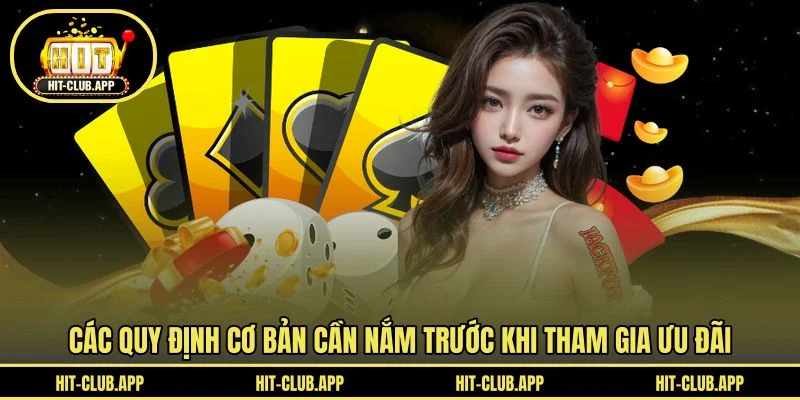 Các quy định cơ bản cần nắm trước khi tham gia ưu đãi Các quy định cơ bản cần nắm trước khi tham gia ưu đãi