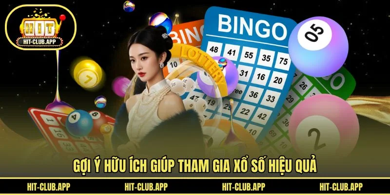 Gợi ý hữu ích giúp tham gia xổ số hiệu quả Gợi ý hữu ích giúp tham gia xổ số hiệu quả