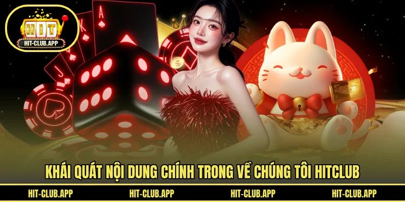 Khái quát nội dung chính trong về chúng tôi HITCLUB Khái quát nội dung chính trong về chúng tôi HITCLUB