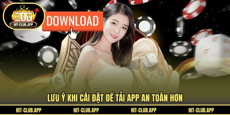 Lưu ý khi cài đặt để tải app an toàn hơn Lưu ý khi cài đặt để tải app an toàn hơn
