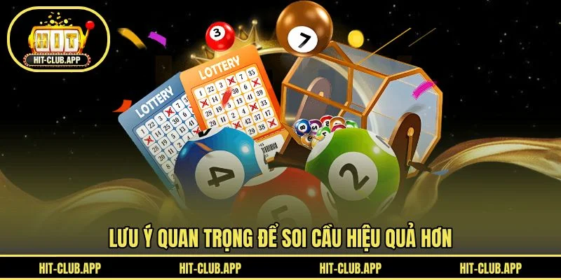 Lưu ý quan trọng để soi cầu hiệu quả hơn Lưu ý quan trọng để soi cầu hiệu quả hơn