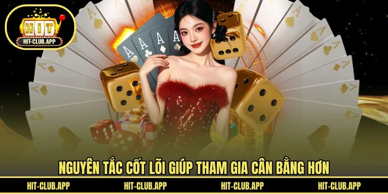 Nguyên tắc cốt lõi giúp tham gia cân bằng hơn Nguyên tắc cốt lõi giúp tham gia cân bằng hơn