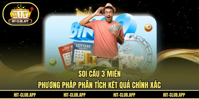 Soi Cầu 3 Miền - Phương Pháp Phân Tích Kết Quả Chính Xác